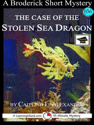 cover image of The Case of the Stolen Sea Dragon